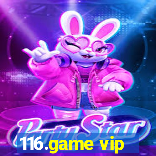 116.game vip